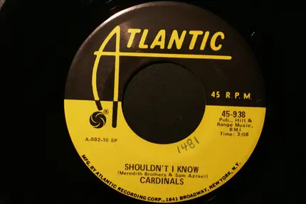 The Cardinals - Shouldn't I Know / Please Don't Leave Me