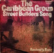 The Caribbean Group - Street Builders Song / Revival's Song