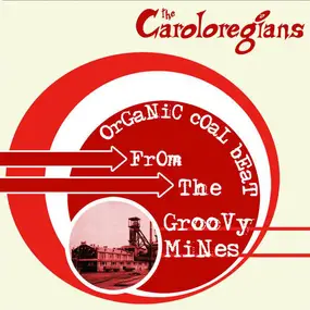 The Caroloregians - Organic Coal Beat from the Groovy Mines