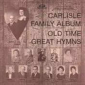 The Carlisles - Carlisle Family Album (Old Time Great Hymns)