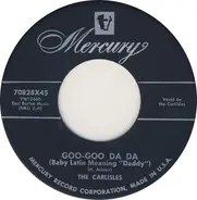 The Carlisles - Goo-Goo Da Da (Baby Latin Meaning "Daddy")