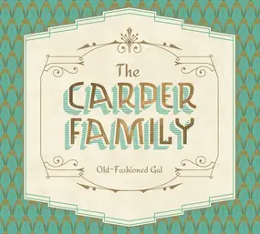 The Carper Family - Old-Fashioned Gal