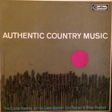 The Carter Family , Uncle Dave Macon , Gid Tanner & Riley Puckett - Authentic Country Music