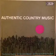The Carter Family , Uncle Dave Macon , Gid Tanner & Riley Puckett - Authentic Country Music