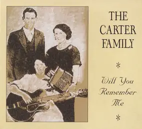 The Carter Family - WILL YOU REMEMBER ME