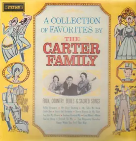 The Carter Family - A Collection Of Favorites By The Carter Family