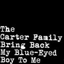 LP - The Carter Family - Bring Back My Blue-Eyed Boy To Me
