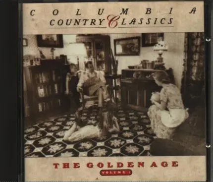 The Carter Family / Roy Acuff & His Crazy Tennesseans / The Chuck Wagon Gang a.o - Columbia Country Classics / Volume 1: The Golden Age