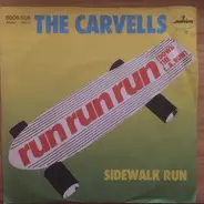 The Carvells - Run Run Run (Down The L.A. Run) / Sidewalk Run