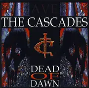 CD - The Cascades - Dead Of Dawn