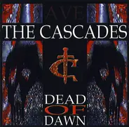 The Cascades - Dead Of Dawn