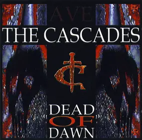 The Cascades - Dead Of Dawn