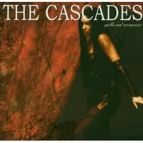 The Cascades - Spells And Ceremonies