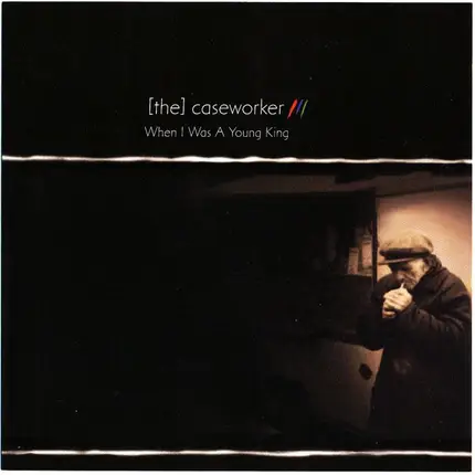 [The] Caseworker - When I Was a Young King
