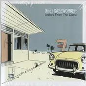 [The] Caseworker - Letters from the Coast