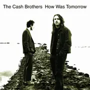 CD - The Cash Brothers - How Was Tomorrow