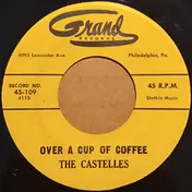 The Castelles - Over A Cup Of Coffee / Baby Can't You See