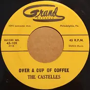 The Castelles - Over A Cup Of Coffee / Baby Can't You See