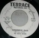 7inch Vinyl Single - The Castle Sisters - Goodbye Dad / Wishing Star