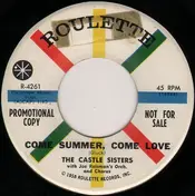 The CASTLE SISTERS - Come Summer, Come Love / If There's Ever A Next Time