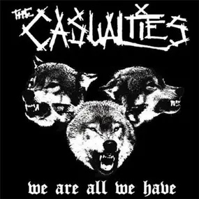 The Casualties - We Are All We Have