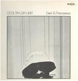 Cecil Taylor - Dark to Themselves