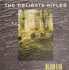 The Celibate Rifles - Blind Ear