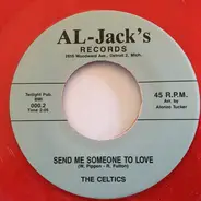 The Celtics - Can You Remember / Send Me Someone To Love