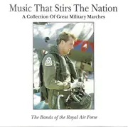 CD - The Central Band Of The Royal Air Force - Music That Stirs The Nation