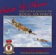 CD - The Central Band Of The Royal Air Force - Salute To Heroes