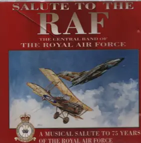 Central Band of the Royal Air Force - Salute to the RAF