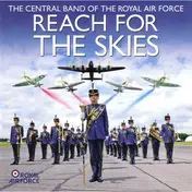Central Band of the Royal Air Force - Reach for the Skies