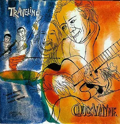 The Chuck Wayne Trio And The Chuck Wayne Quartet - Traveling