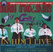 CD - The Church Of God And Saints Of Christ Singers - In Him I Live (The Amazing Story Of The Church Of God & Saints Of Christ - Choral Songs And Solos)