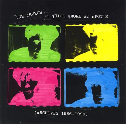 The Church - A Quick Smoke At Spot's (Archives 1986-1990)
