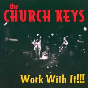 CHURCH KEYS - Work with It!!!