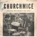 7inch Vinyl Single - The Churchmice - College Psychology On Love / Babe We're Not Part Of Society - 1st original US pressing / ink stamp