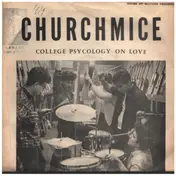 Churchmice - College Psychology On Love / Babe We're Not Part Of Society