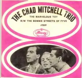 Chad Mitchell Trio - The Marvelous Toy / The Bonny Streets Of Fyve-10