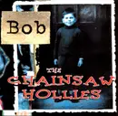 CD - The Chainsaw Hollies - Bob