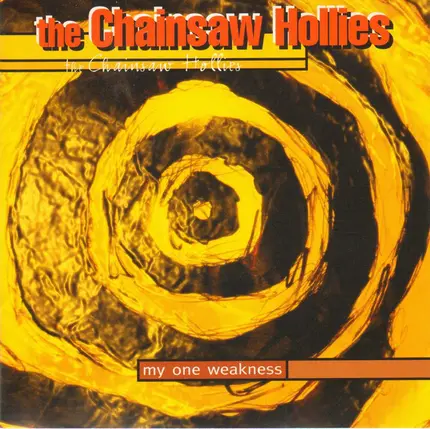 The Chainsaw Hollies - My One Weakness