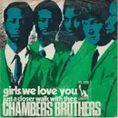 7inch Vinyl Single - The Chambers Brothers - Girls We Love You