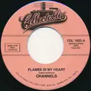 7inch Vinyl Single - The Channels - Flames In My Heart