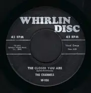 The Channels - The Closer You Are / Now You Know