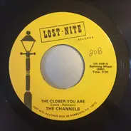 The Channels - The Closer You Are