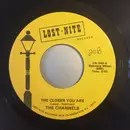 7inch Vinyl Single - The Channels - The Closer You Are