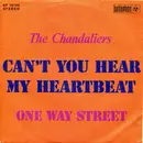 7inch Vinyl Single - The Chandeliers - Can't You Hear My Heartbeat / One Way Street