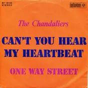 The Chandeliers - Can't You Hear My Heartbeat / One Way Street