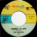 7inch Vinyl Single - The Chantels - Goodbye To Love / I'm Confessin'