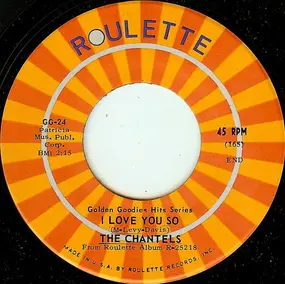 The Chantels - I Love You So / I'm Confessin'